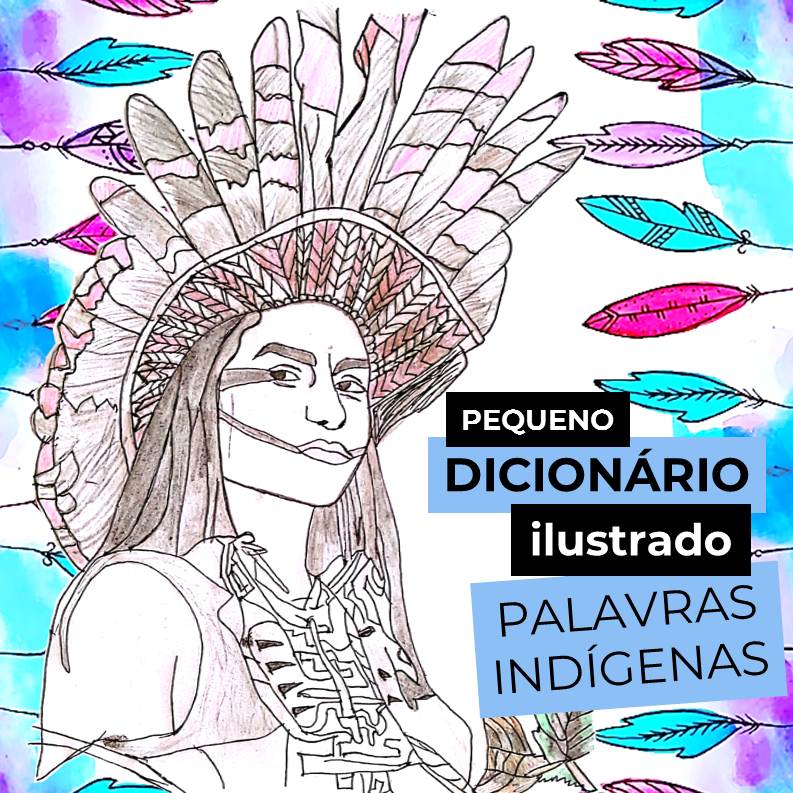 PEQUENO DICIONRIO ILUSTRADO DE PALAVRAS INDGENAS