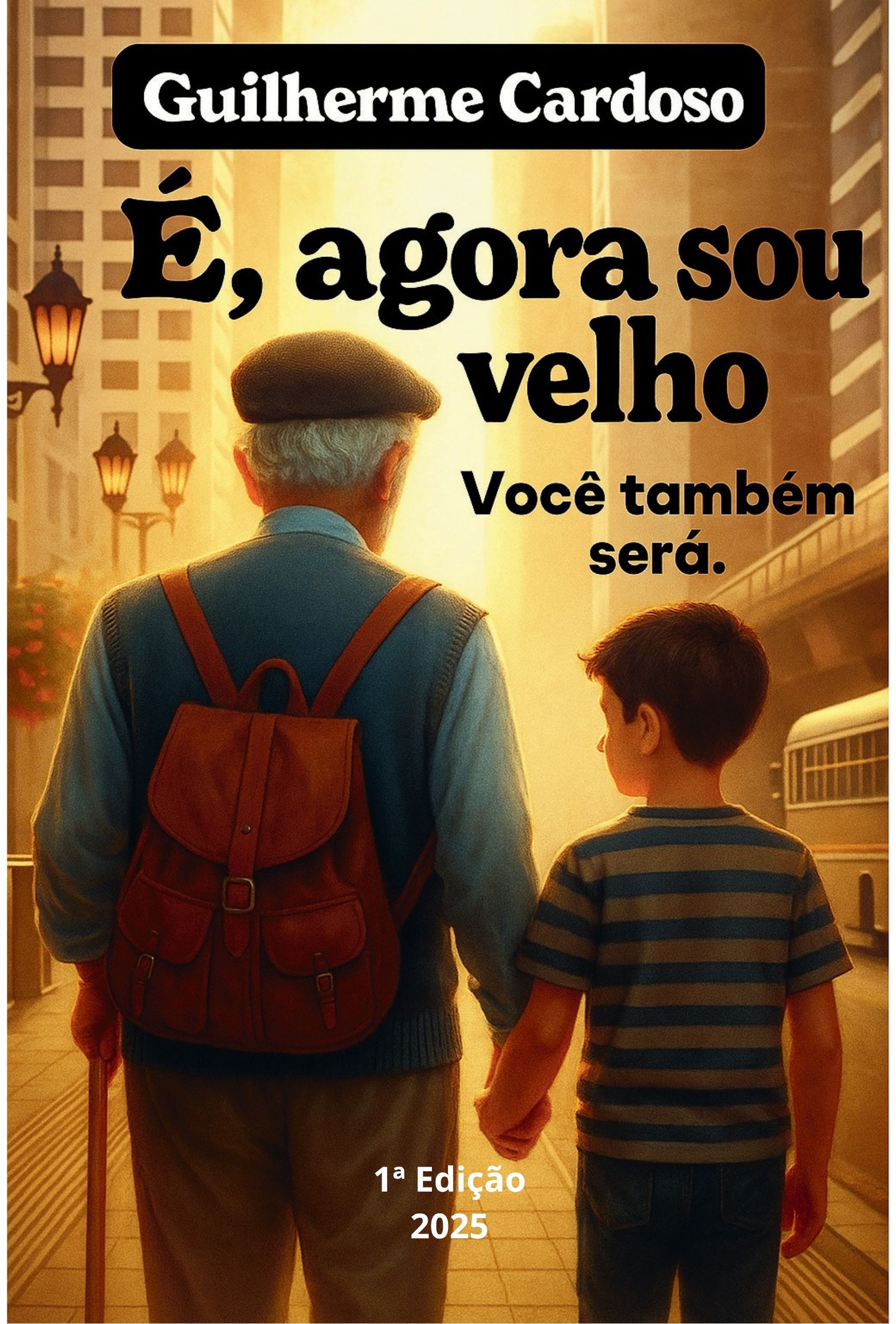,  agora sou velho. Voc tambm ser!
