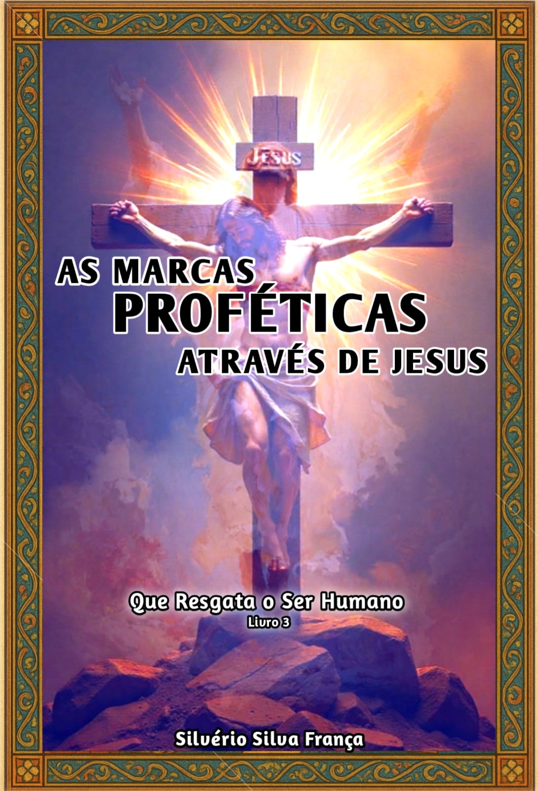 As Marcas Prof�ticas Atrav�s de Jesus (Livro 3)