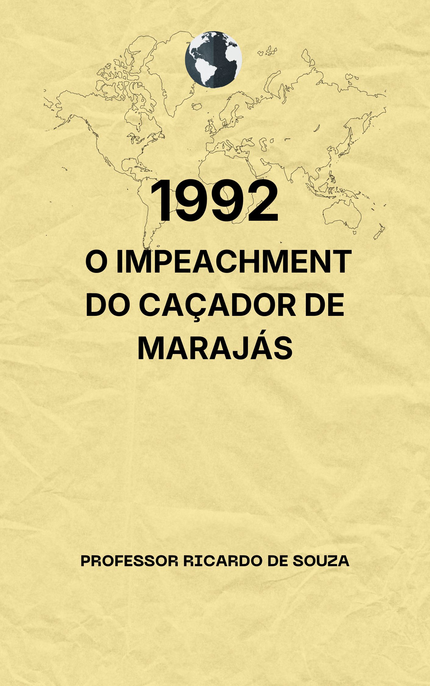 1992: O Impeachment do Ca�ador de Maraj�s