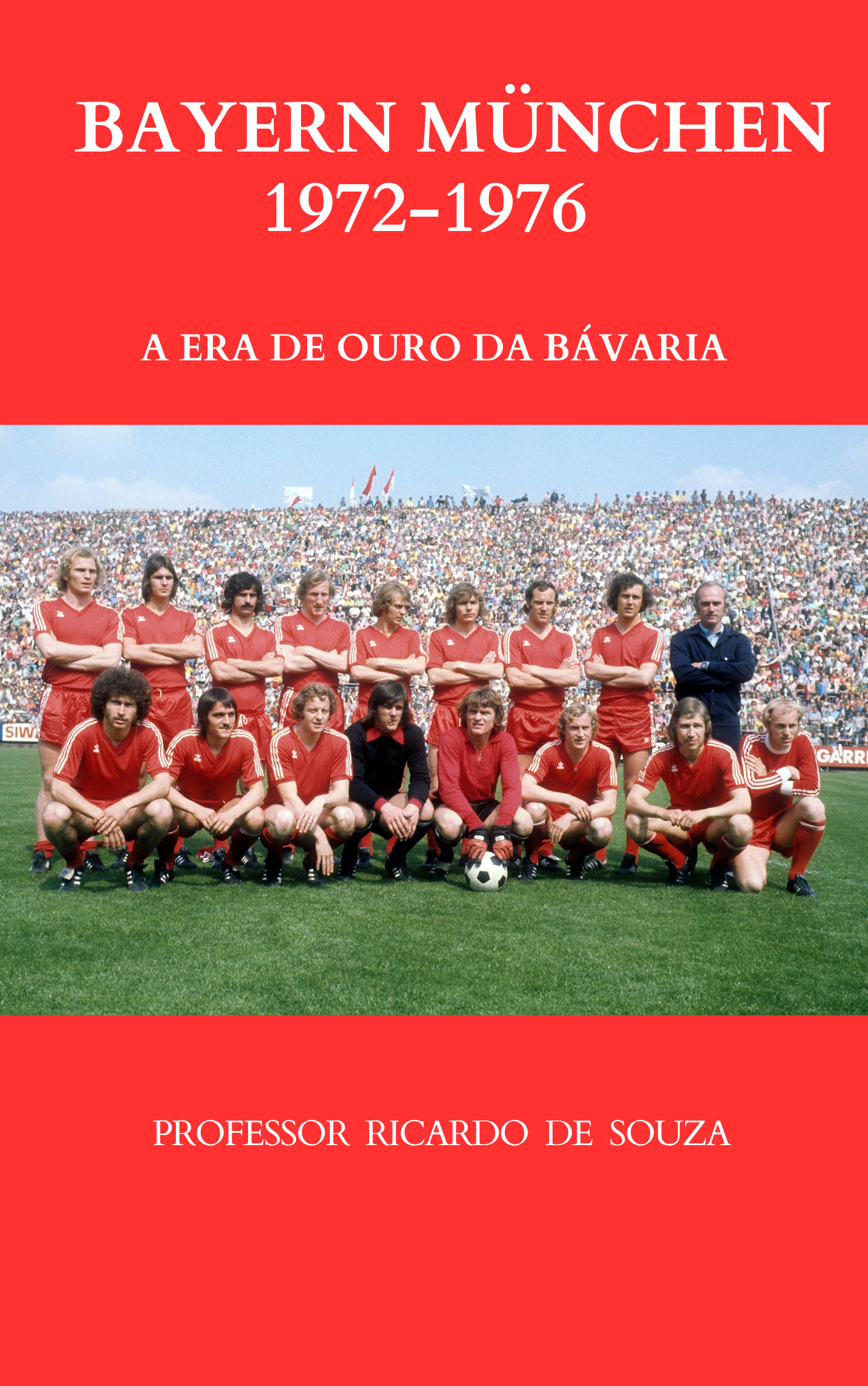 Bayern M�nchen 1972-1976
