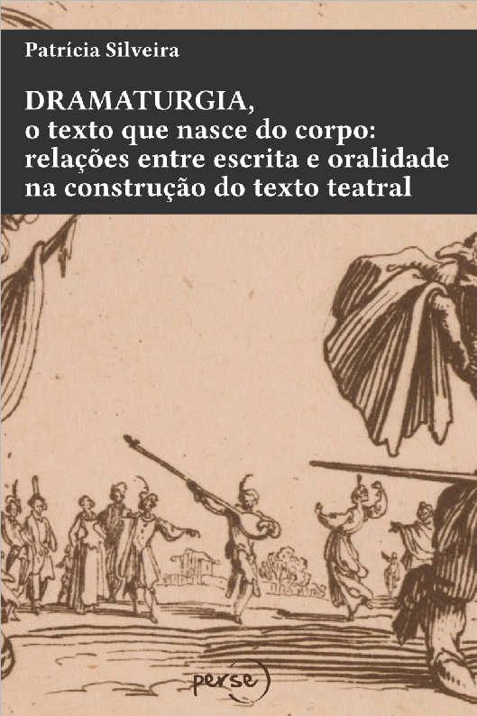 Dramaturgia, o texto que nasce do corpo - Relações entre escrita e oralidade na construção do texto teatral