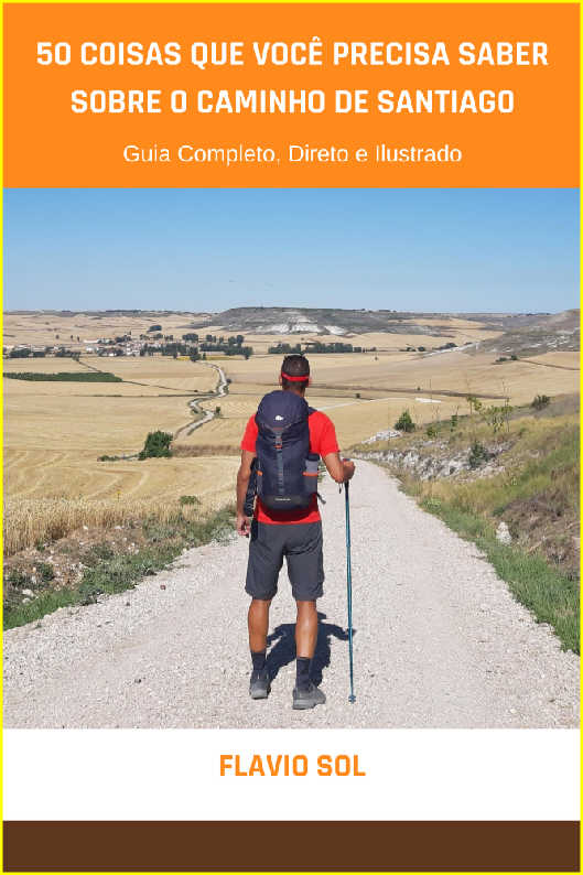 50 Coisas que Você Precisa Saber Sobre o Caminho de Santiago - Guia Completo, Direto e Ilustrado