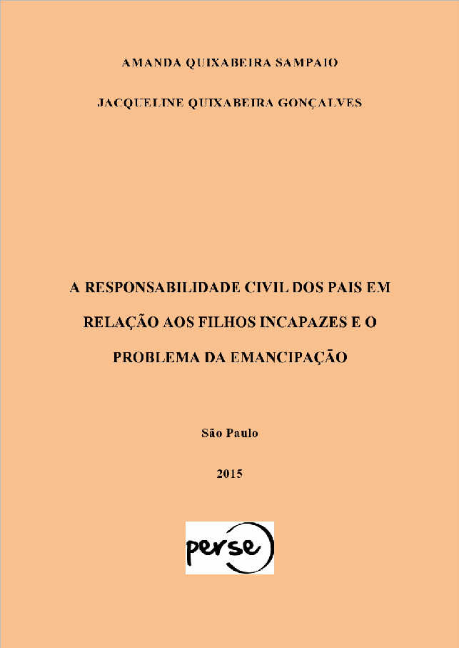 A RESPONSABILIDADE CIVIL DOS PAIS EM RELAÇÃO AOS FILHOS INCAPAZES E O PROBLEMA DA EMANCIPAÇÃO