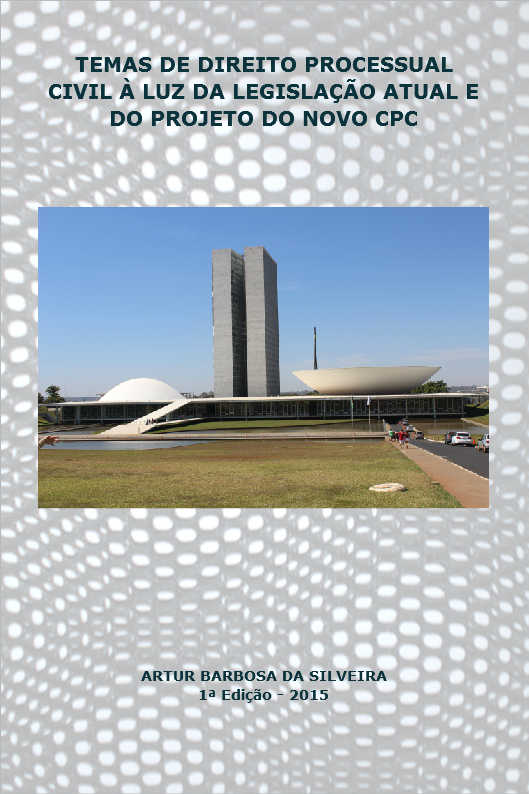 TEMAS DE DIREITO PROCESSUAL CIVIL � LUZ DA LEGISLA��O ATUAL E DO PROJETO DO NOVO CPC
