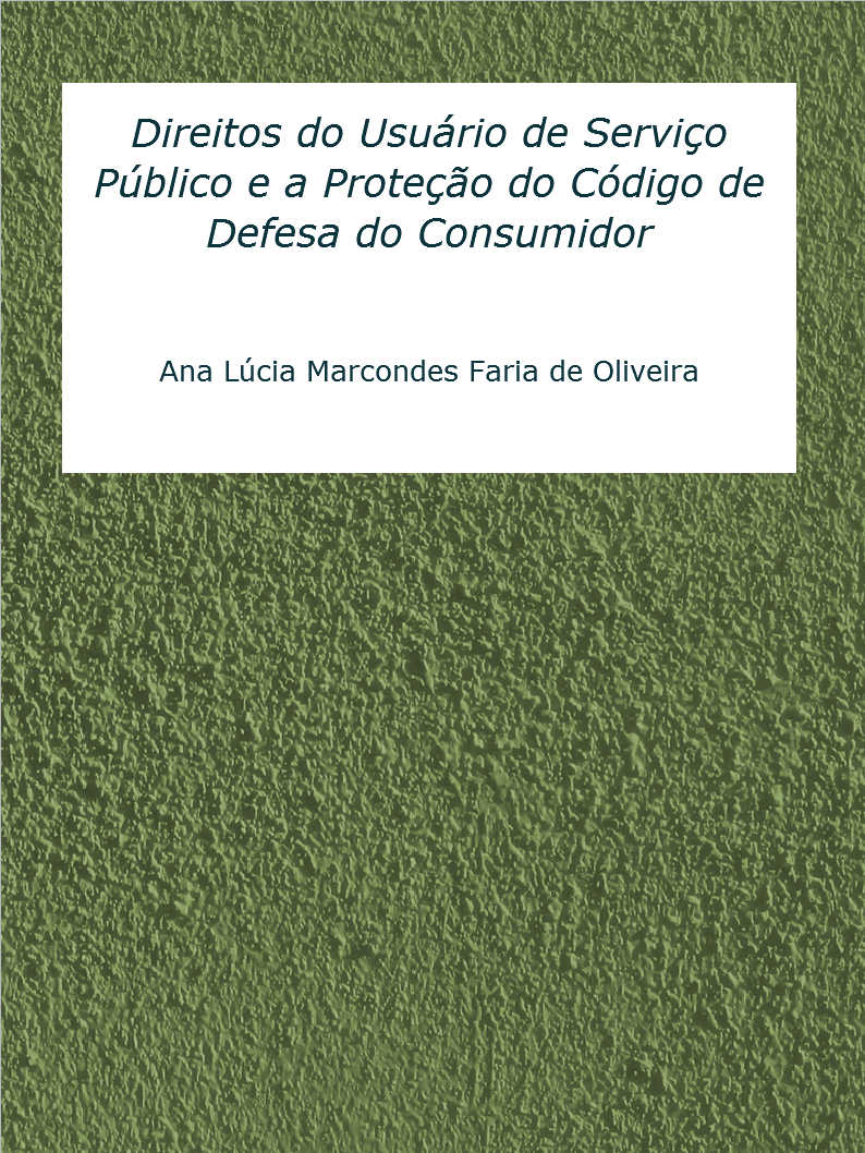 Direitos do Usu�rio de Servi�o P�blico e a Prote��o do C�digo de Defesa do Consumidor