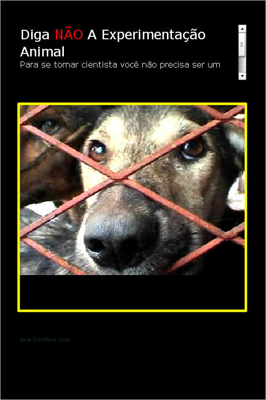 Diga N�O A Experimenta��o Animal - Para se tornar cientista voc� n�o precisa ser um assassino...