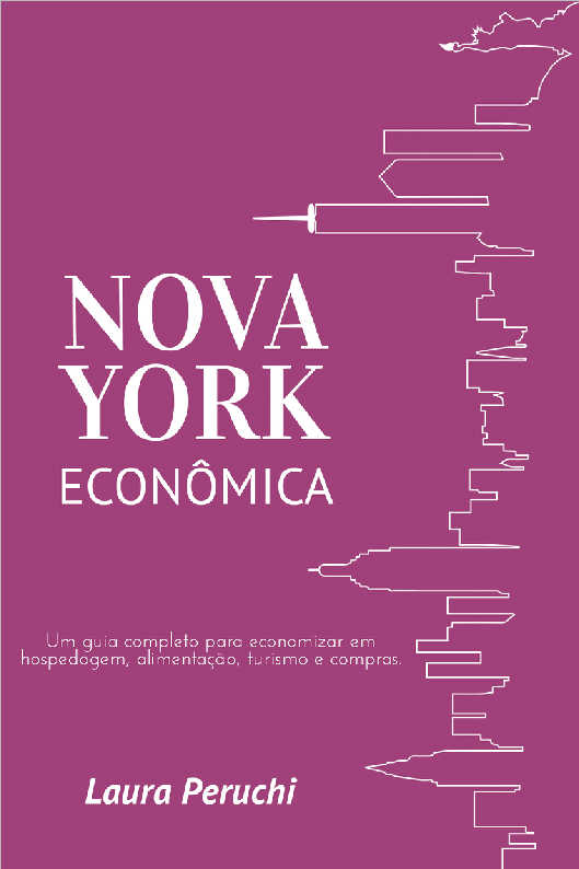 Nova York Econ�mica - guia completo para economizar em hospedagem, alimenta��o, compras e hospedagem