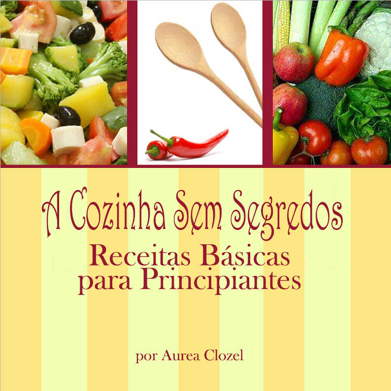 A Cozinha sem Segredos - Receitas Bsicas para Principiantes