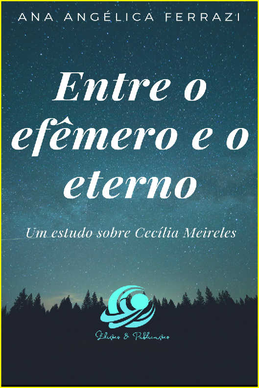 Entre o efmero e o eterno: um estudo sobre Ceclia Meireles