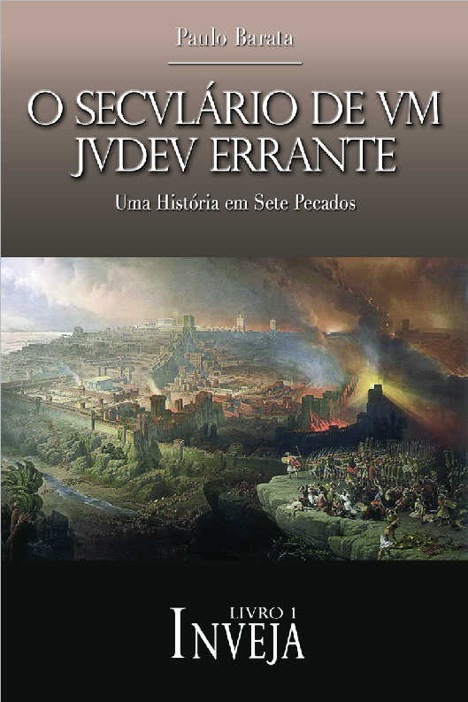 O Seculrio de um Judeu Errante - Livro 1 - A INVEJA