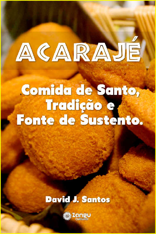 Acaraj - Comida de Santo, tradio e fonte de sustento