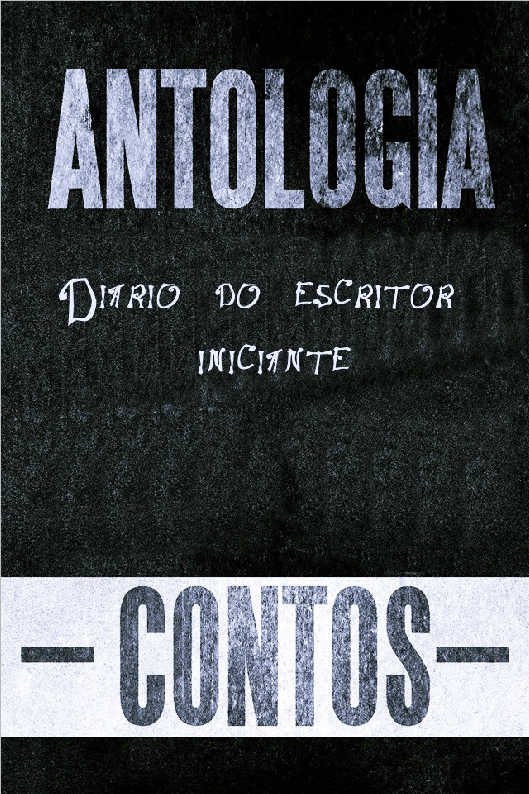 Antologia - Dirio do Escritor Iniciante