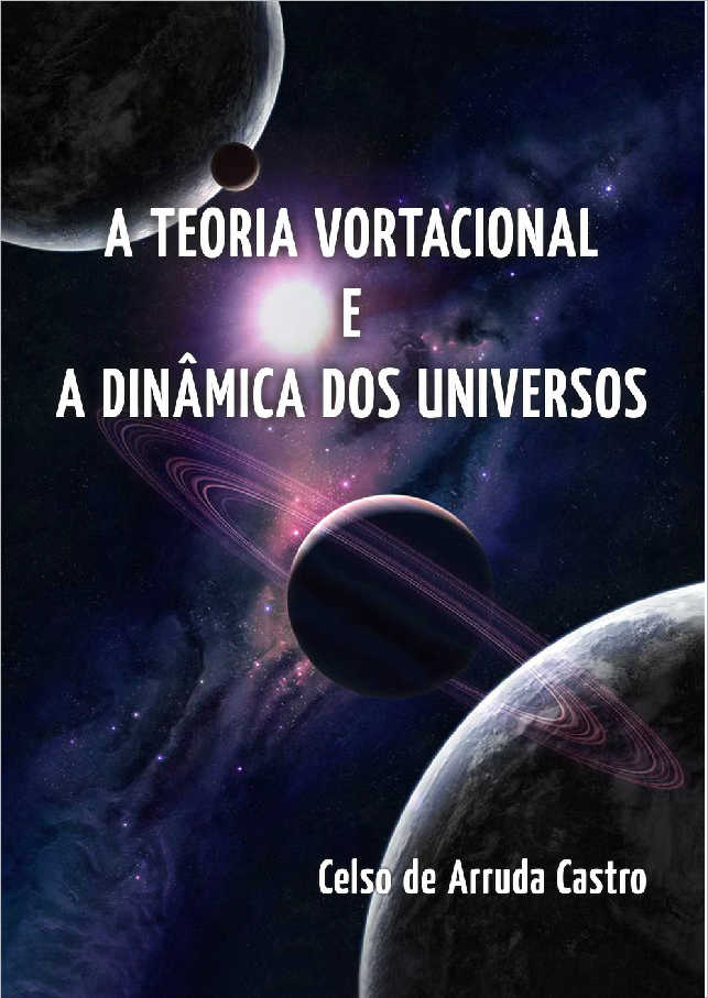 A Teoria Vortacional e a Dinmica dos Universos