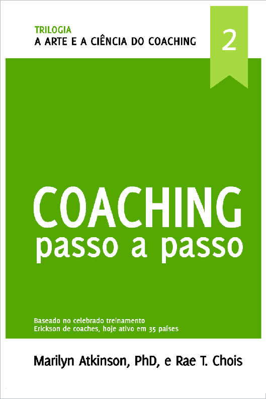 A Arte e a Cincia do Coaching - Coaching: Passo a Passo