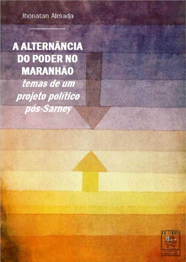 A alternncia do poder no Maranho: temas de um projeto poltico ps-Sarney