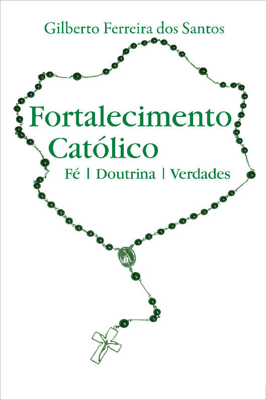 Fortalecimento Catlico - F, Doutrina, Verdades