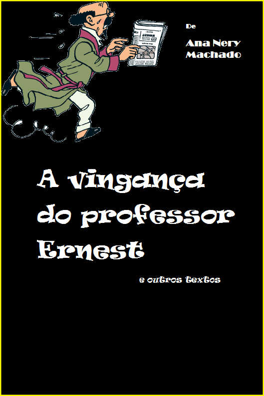 A vingana do professor Ernest e outros textos