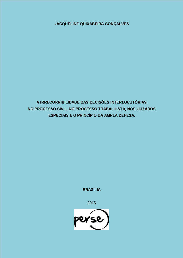A IRRECORRIBILIDADE DAS DECISES INTERLOCUTRIAS NO PROCESSO CIVIL, NO PROCESSO TRABALHISTA...
