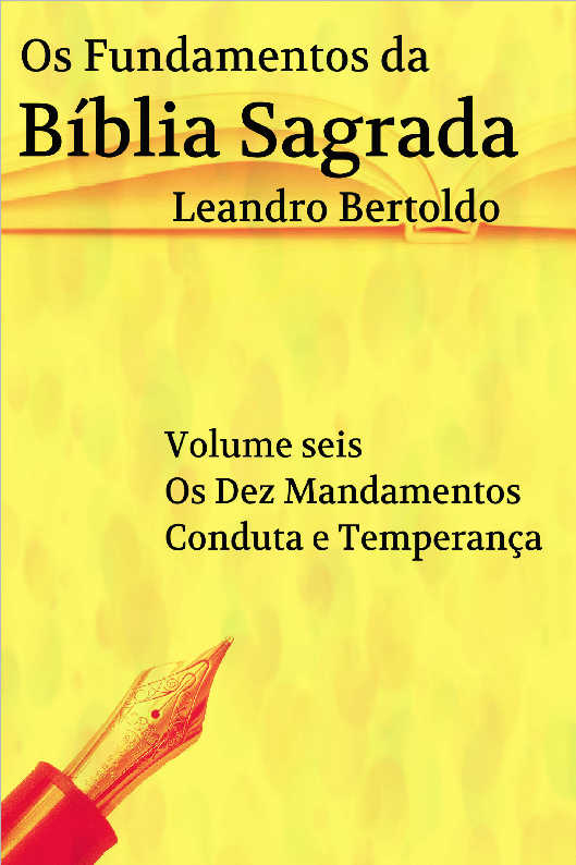 Os Fundamentos da Bblia Sagrada - Volume IV