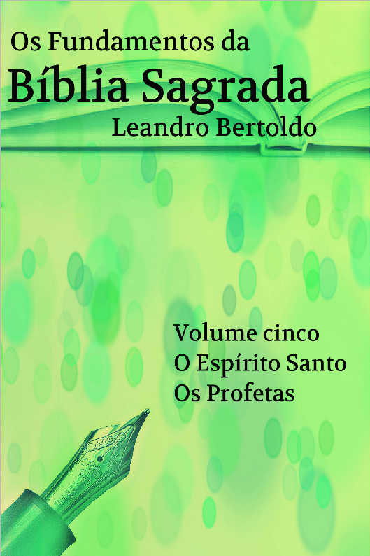 Os Fundamentos da Bblia Sagrada - Volume IV