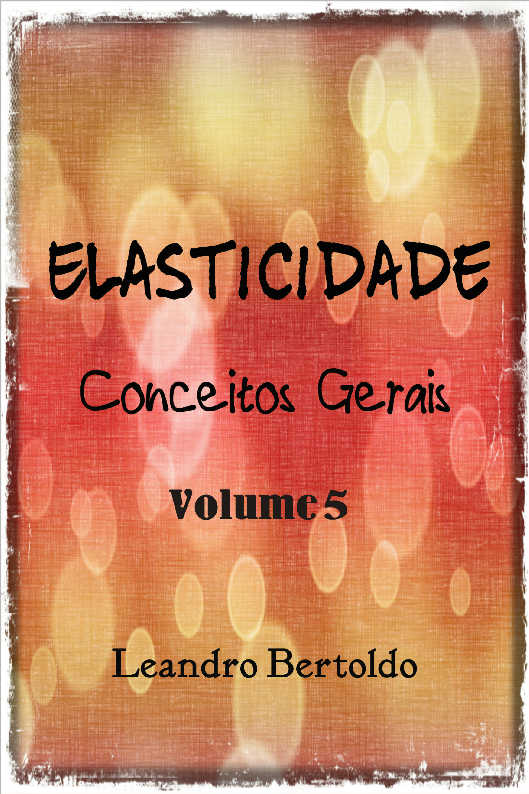 Elasticidade - Volume II - Instrumentos e Associaes