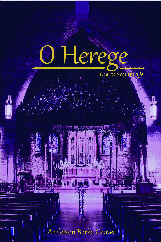 O Herege - Um erro contra a f