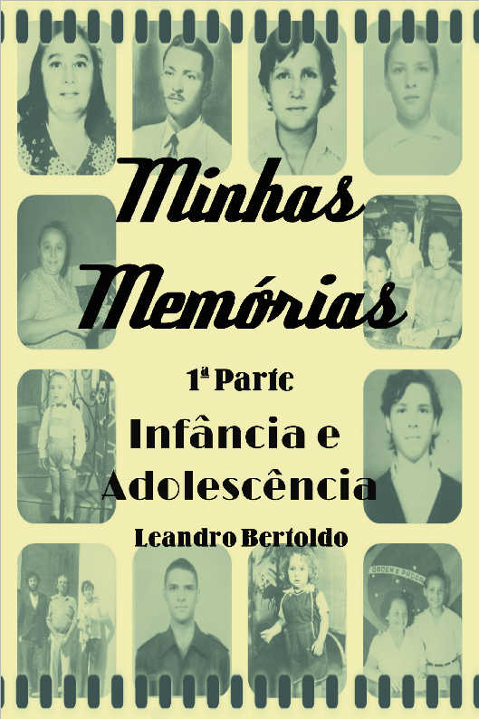 Minhas Memrias - 1 Parte - Infncia e Adolescncia