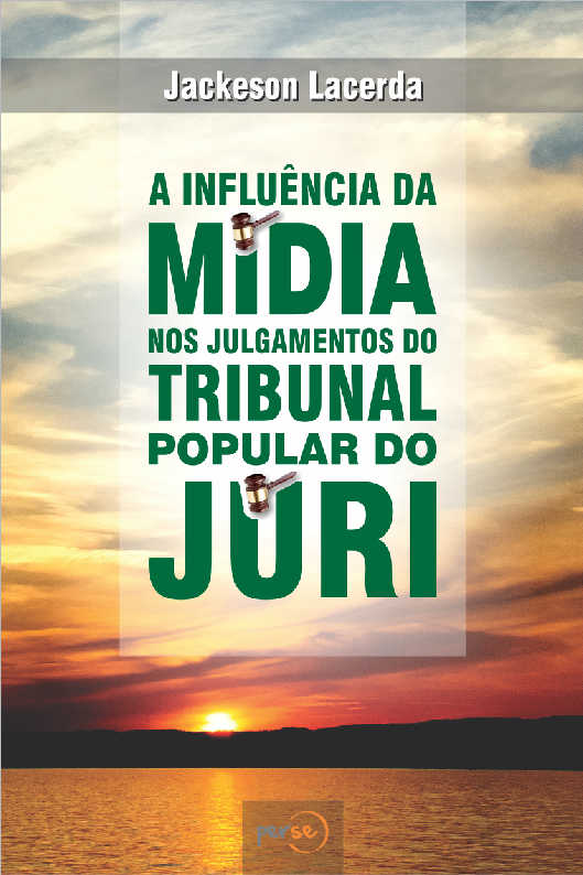 A INFLUNCIA DA MDIA NOS JULGAMENTOS DO TRIBUNAL POPULAR DO JRI