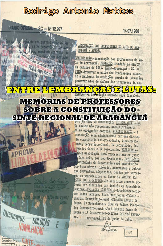 ENTRE LEMBRANAS E LUTAS: MEMRIAS DEPROFESSORES SOBRE A CONSTITUIO DO SINTEREGIONAL DE ARARANGU