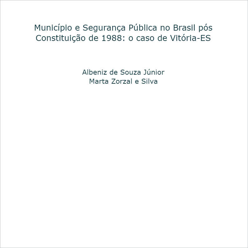 Municpio e Segurana Pblica no Brasil ps Constituio de 1988: o caso de Vitria-ES