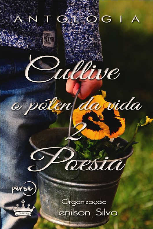 Colha o Plen da vida 1 - Poesias