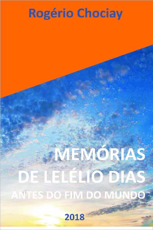 Memrias de Lellio Dias, antes do fim do mundo