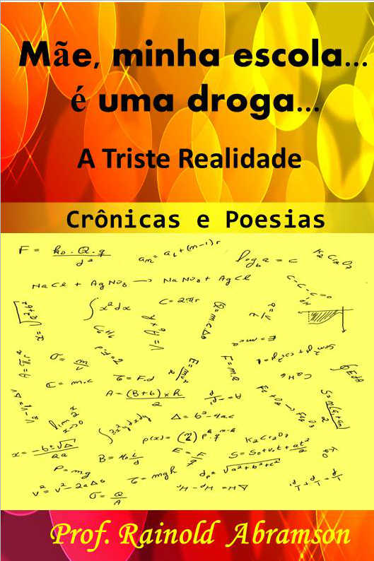 Me, Minha Escola...  Uma Droga ...