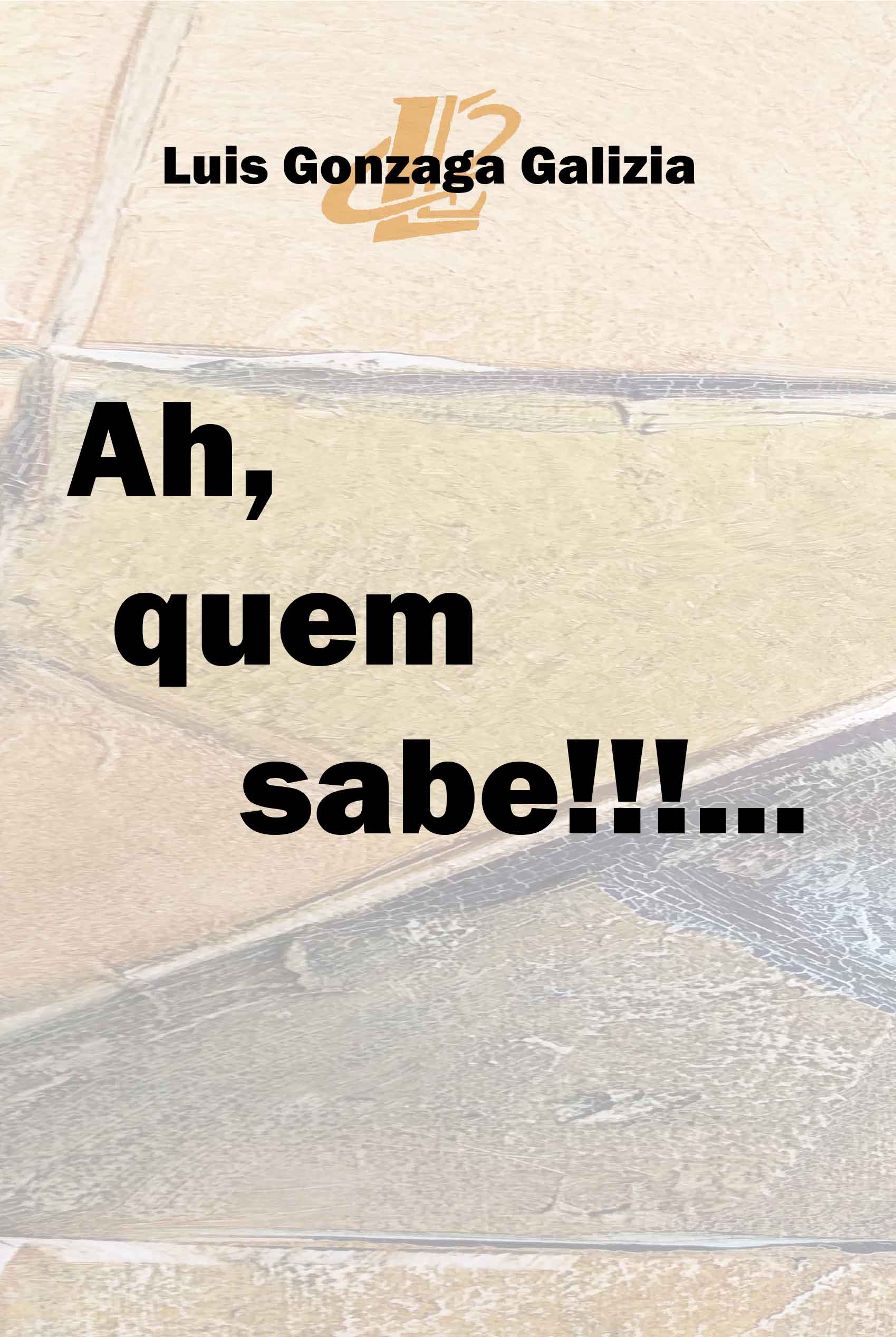 AH, QUEM SABE!!!...