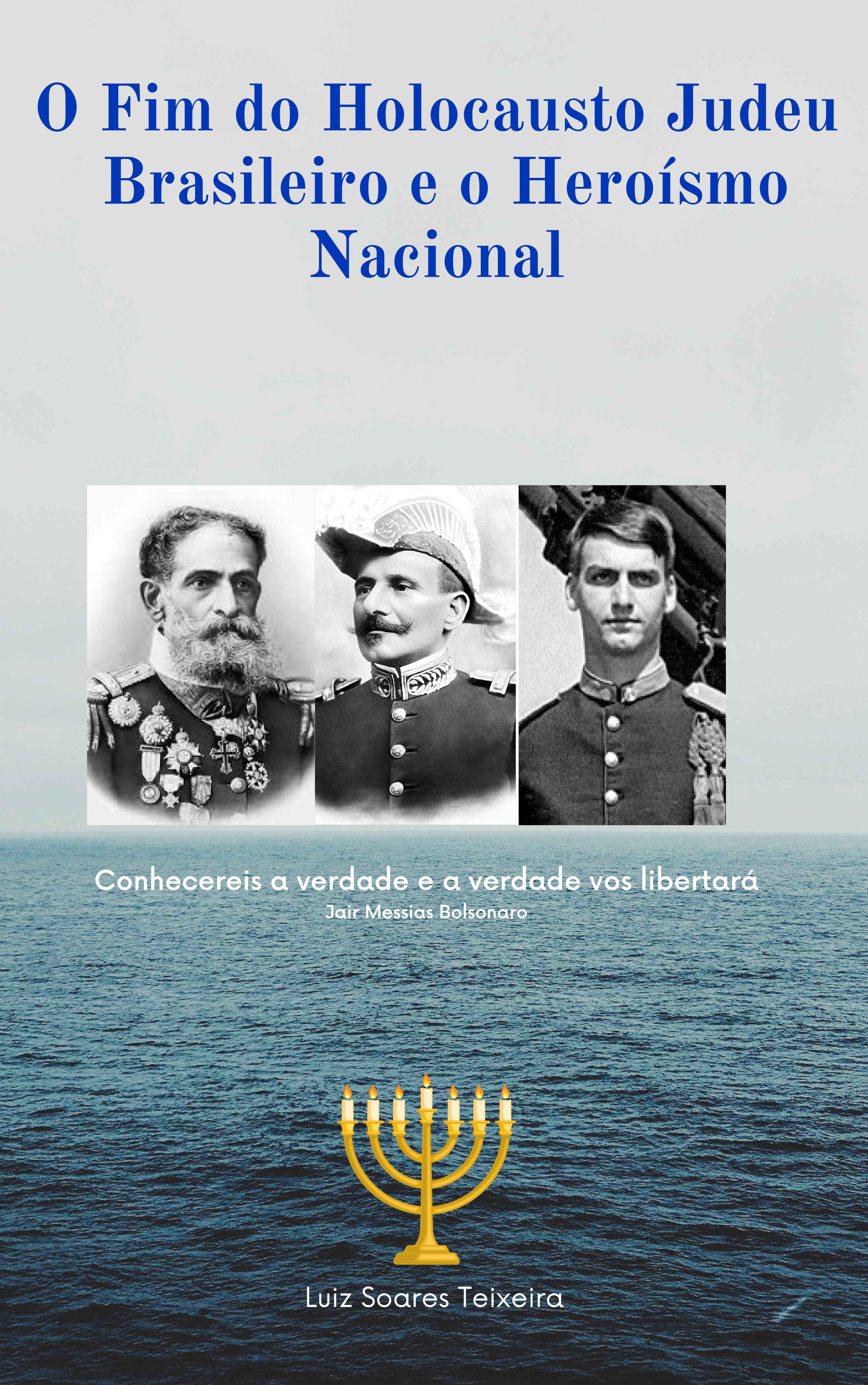 O Fim do Holocausto Judeu Brasileiro e o Herosmo Nacional